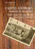 <i>Castel Giorgio, nascita di un paese. Dallo studio dei soprannomi alla scoperta Vallocchi</i>